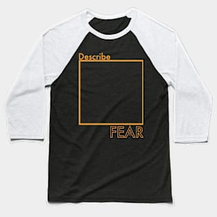 DescribeFEAR Baseball T-Shirt